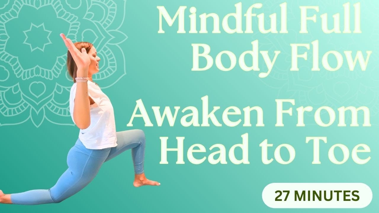 Mindful Full Body Flow: Awaken From Head to Toe