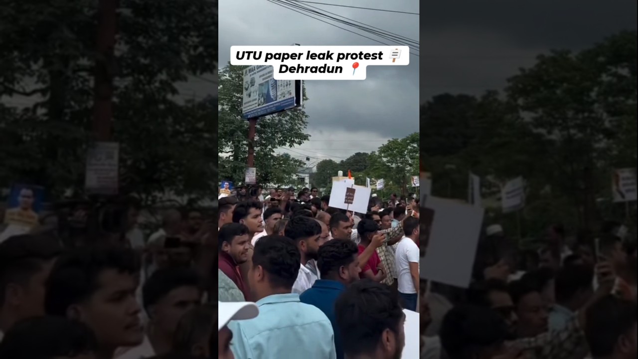 UTU Paper leak protest 🪧 Dehradun