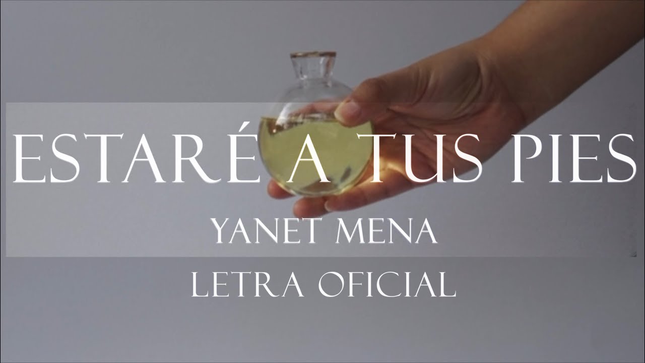 Estaré a Tus Pies - Yanet Mena (Letra Oficial)