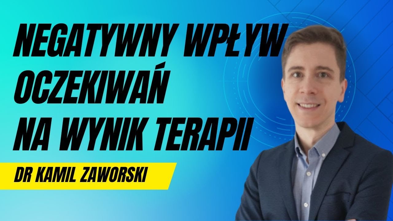 Czy efekt nocebo ma znaczenie dla fizjoterapeuty? Dr Kamil Zaworski