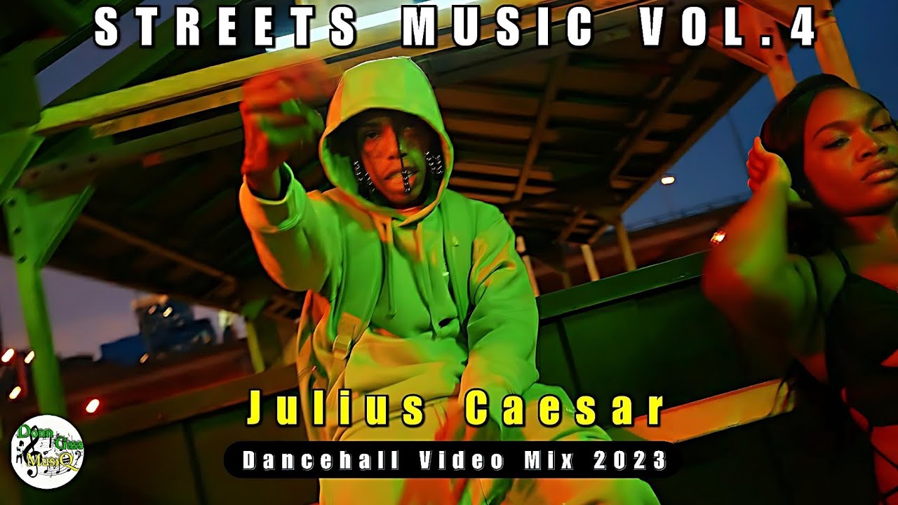 Julius Caesar | Dancehall Video Mix 2023 (Streets Music Vol.4) Kraff, Byron Messia &More