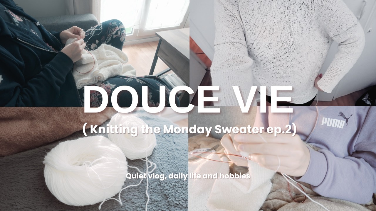 Finishing the Monday Sweater | Knitting during the week | Quiet vlog