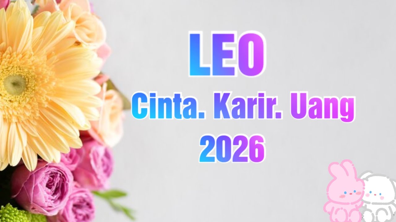 Leo 2026 ! Kehidupan, Cinta, Karir, Uang, Pesan 💌