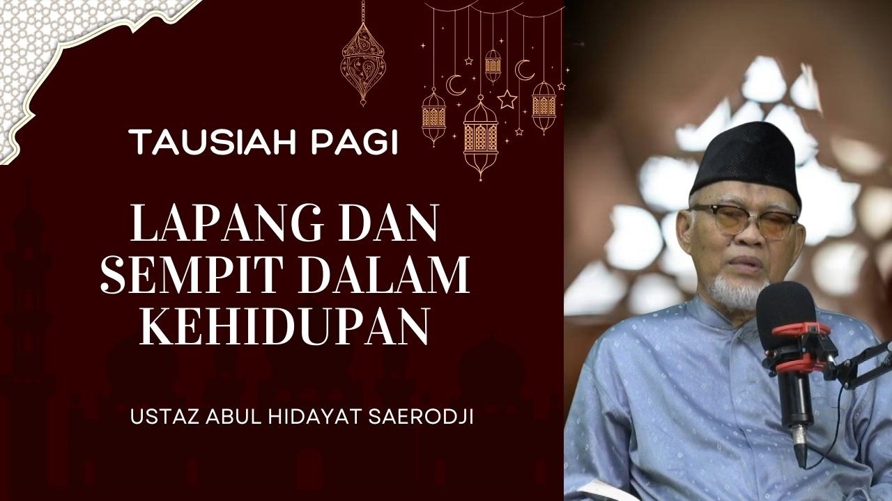 Lapang dan Sempit Dalam Kehidupan || Ustaz Abul Hidayat Saerodji