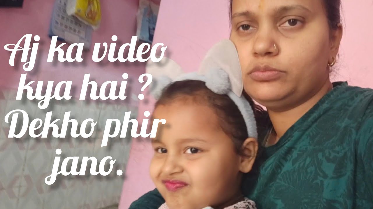 Aj ka Video kya hai ? Dekho phir jano #RidhiFamily12Vlog