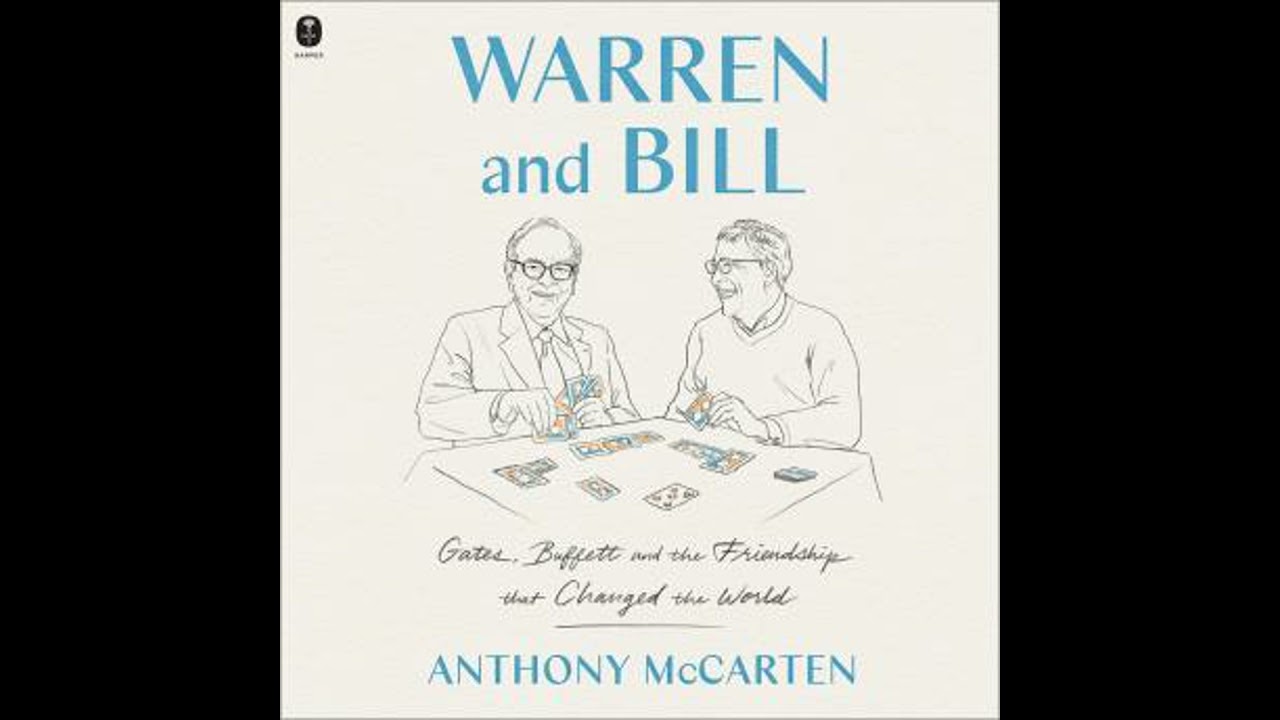 Warren and Bill: Gates, Buffett and the Friendship that Changed the World by Anthony McCarten