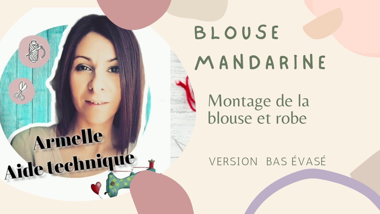 Blouse MANDARINE  ... Montage de blouse ou version robe évasée