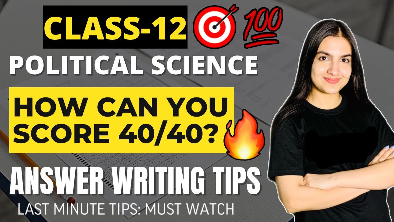 How to score 40/40 in Political Science Term-2 Class-12? Checklist, Answer writing & Presentation