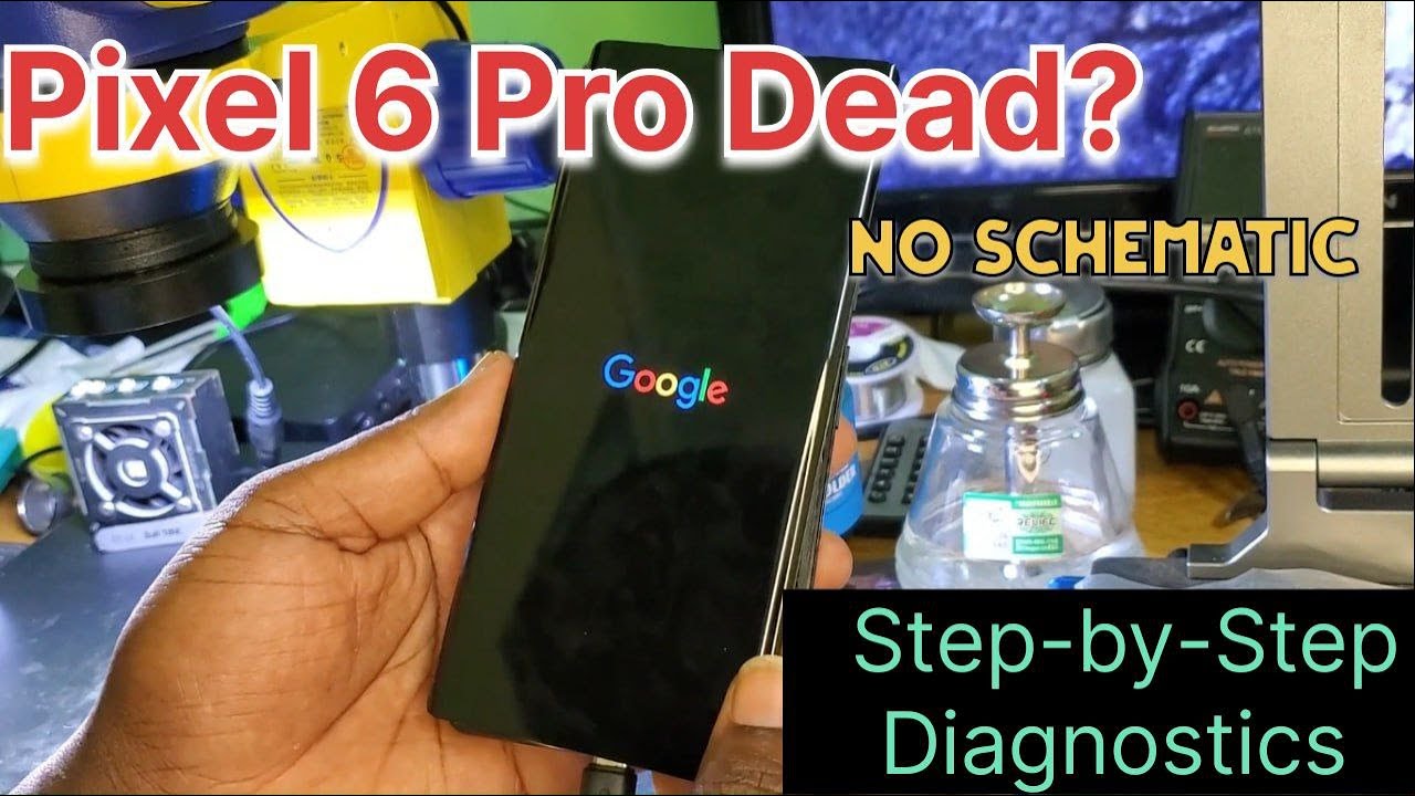 Diagnostic de la Pixel 6 Pro Mort -  Étape par Étape | Pixel 6 Pro Dead?