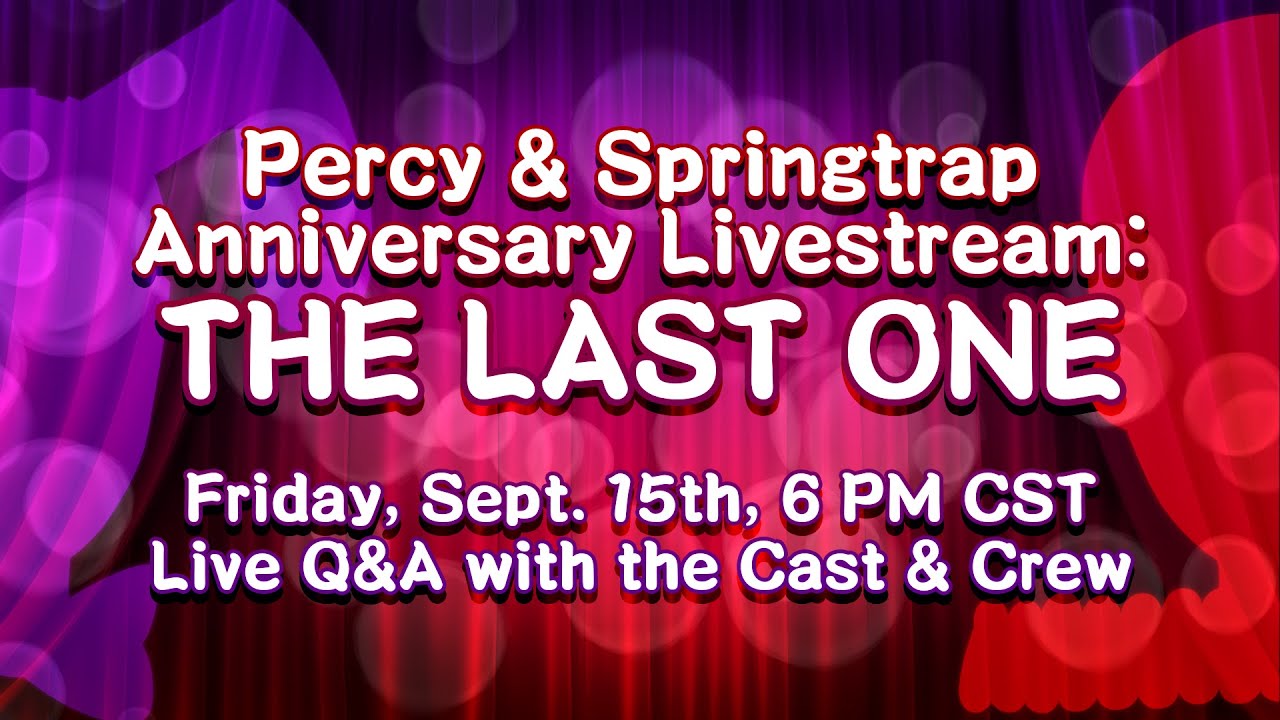 🔴LIVE: 💜❤️The FINAL Percy & Springtrap Anniversary LIVESTREAM❤️💜
