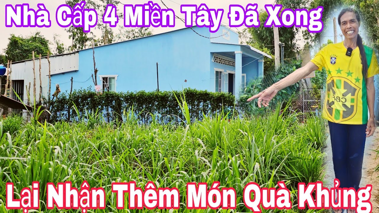 Cập Nhật Nhà Cấp 4 Miền Tây,,Của Chị Mộng Kha,,Đã Xong,,Lại Nhận Thêm Quà Khủng,,Nói Không Nên Lời