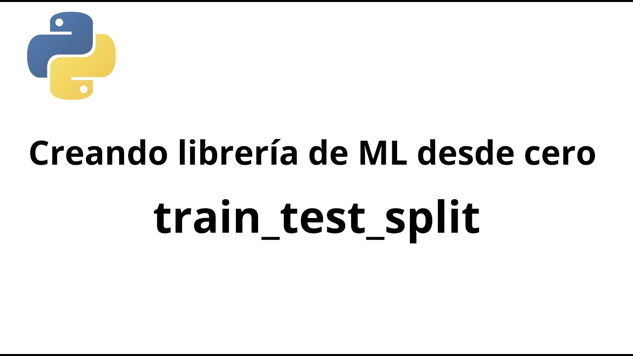 train_test_split - Creando librer&iacute;a de ML desde cero