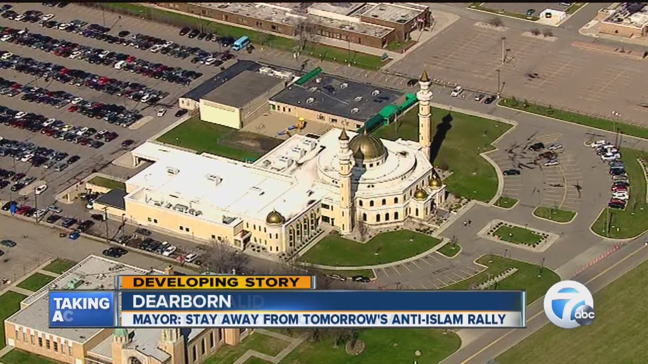 Dearborn mayor tells citizens to stay away from Anti-Islam rally