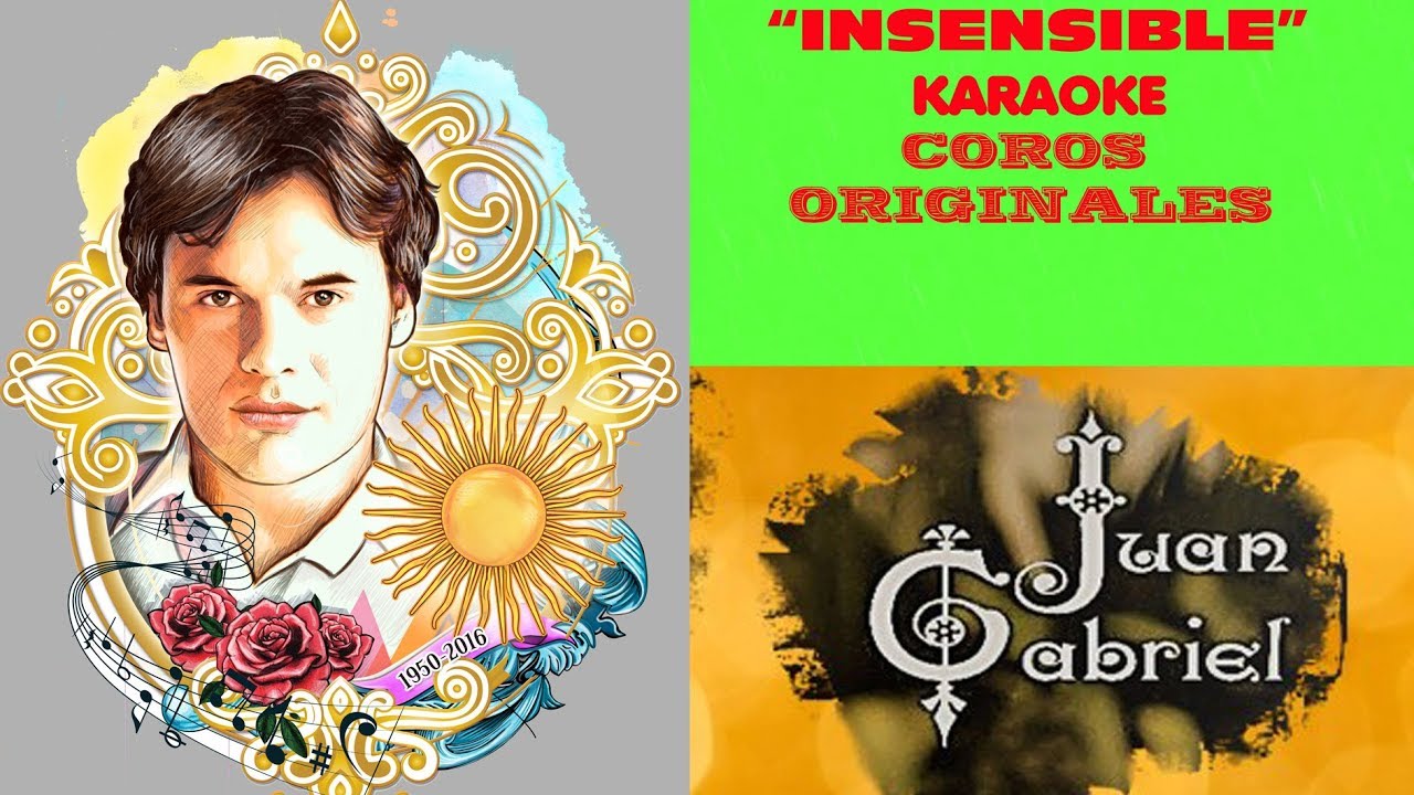 INSENSIBLE KARAOKE JUAN GABRIEL COROS ORIGINALES