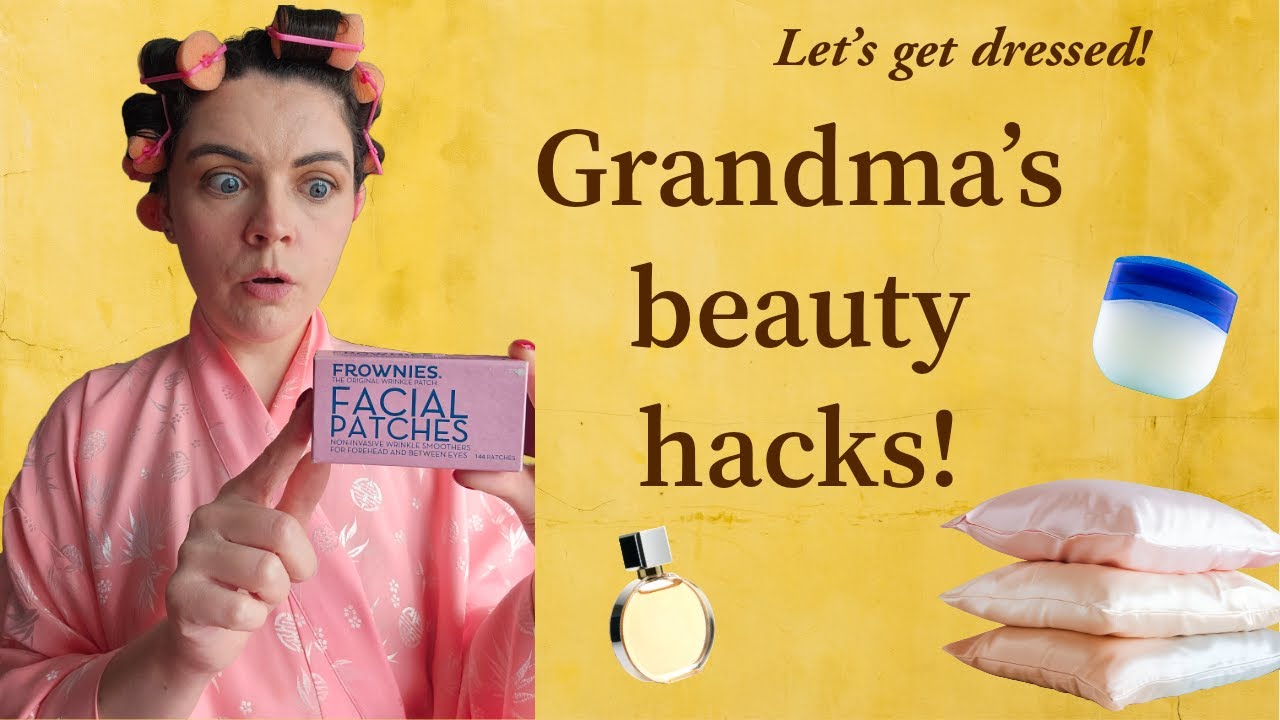 Grandma's Beauty Hacks