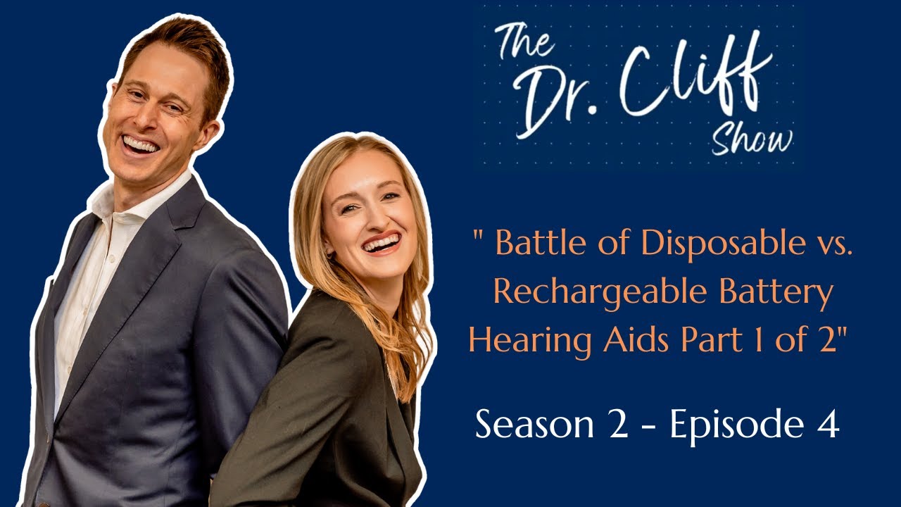 The Dr. Cliff Show Episode 17 | Battle of Disposable vs. Rechargeable Battery Hearing Aids (Pt. 1/2)
