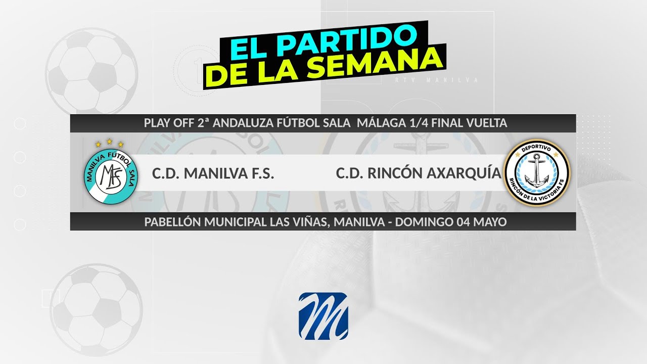 Play off 2ª Andaluza Fútbol Sala C.D. Manilva F.S. - CD Rincón Axarquía Futsal (04-05-2025)