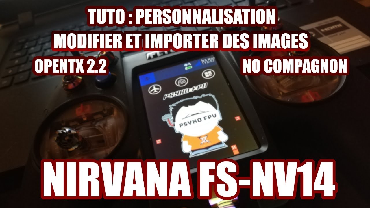 Nirvana FS NV14 : personnalisation des images [ OPEN TX 2.2 ][ NO COMPAGNON ][ FR ]