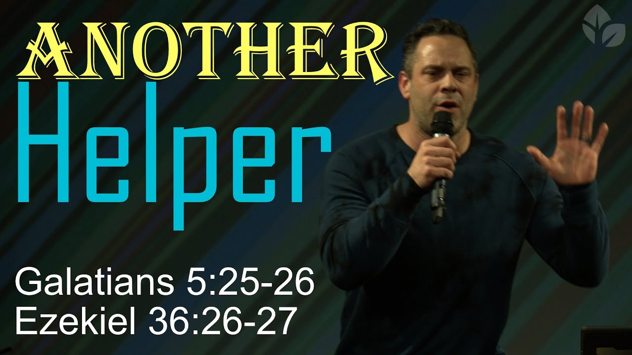 ANOTHER: Helper - Galatians 5:25-26, Ezekiel 36:26-27  | Judah Thomas