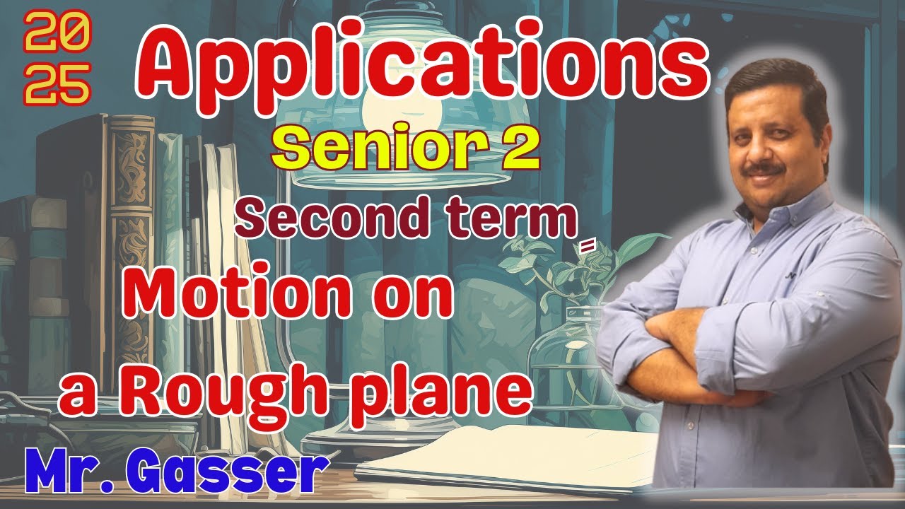 Sec 2 📐 Applications 📐 Motion on a rough plane 📐Second term 📐 2025