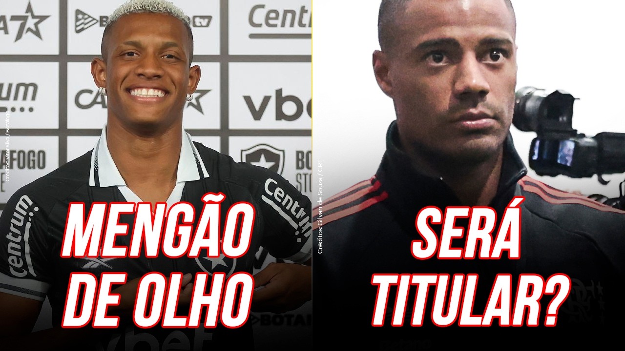 DANILO, DO BOTAFOGO, NA MIRA DO FLAMENGO | POUPAR NA ALTITUDE OU TIME PRINCIPAL?