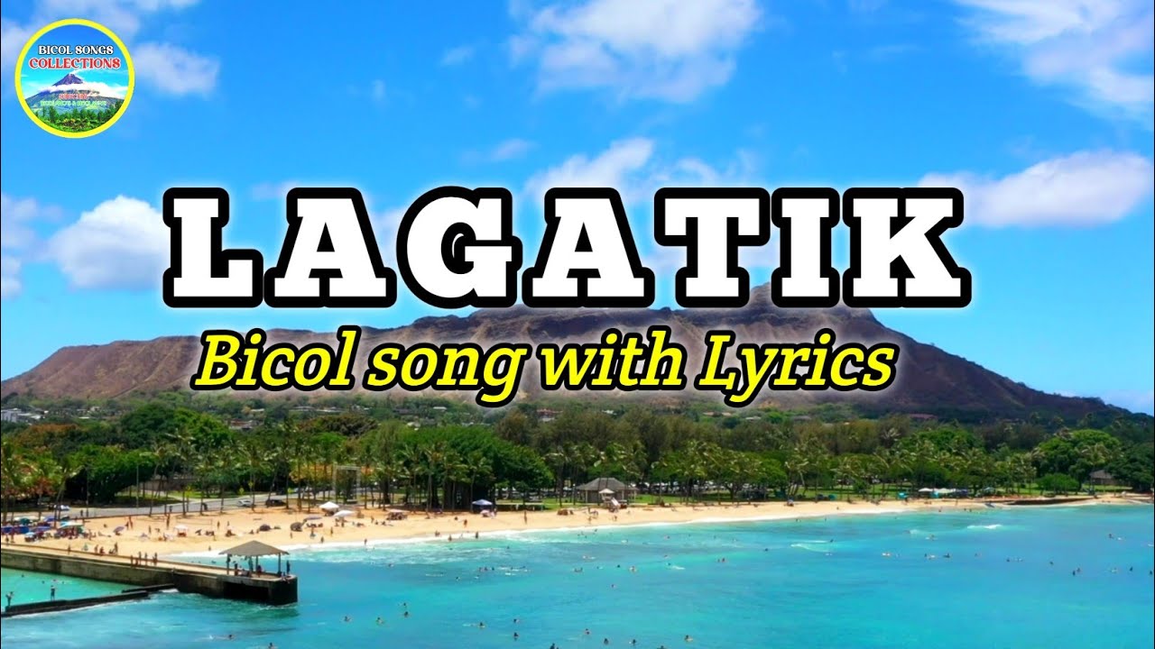 LAGATIK WITH LYRICS | BICOL SONG COLLECTIONS