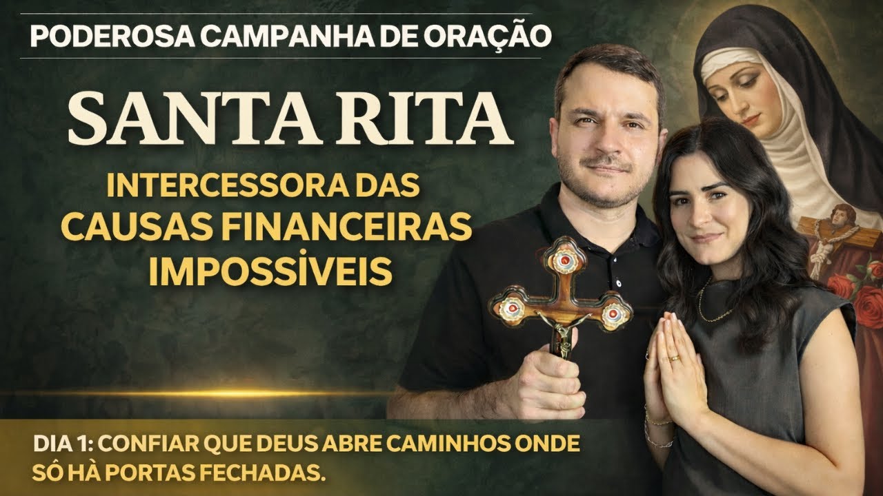 SANTA RITA | INTERCESSORA DAS CAUSAS FINANCEIRAS IMPOSSÍVEIS | DIA 1 DA CAMPANHA