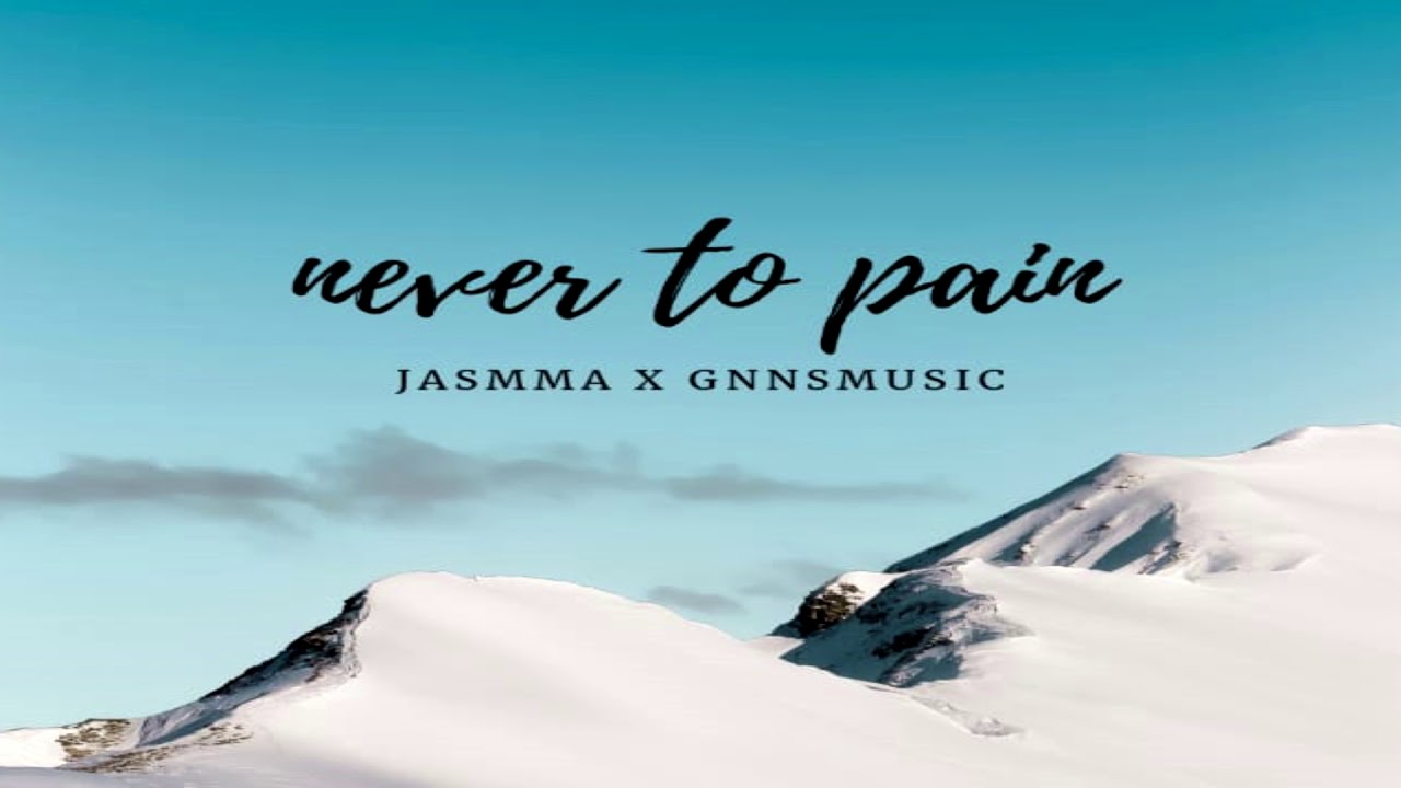 Jasma - never to pain  x GNNES MUSIC