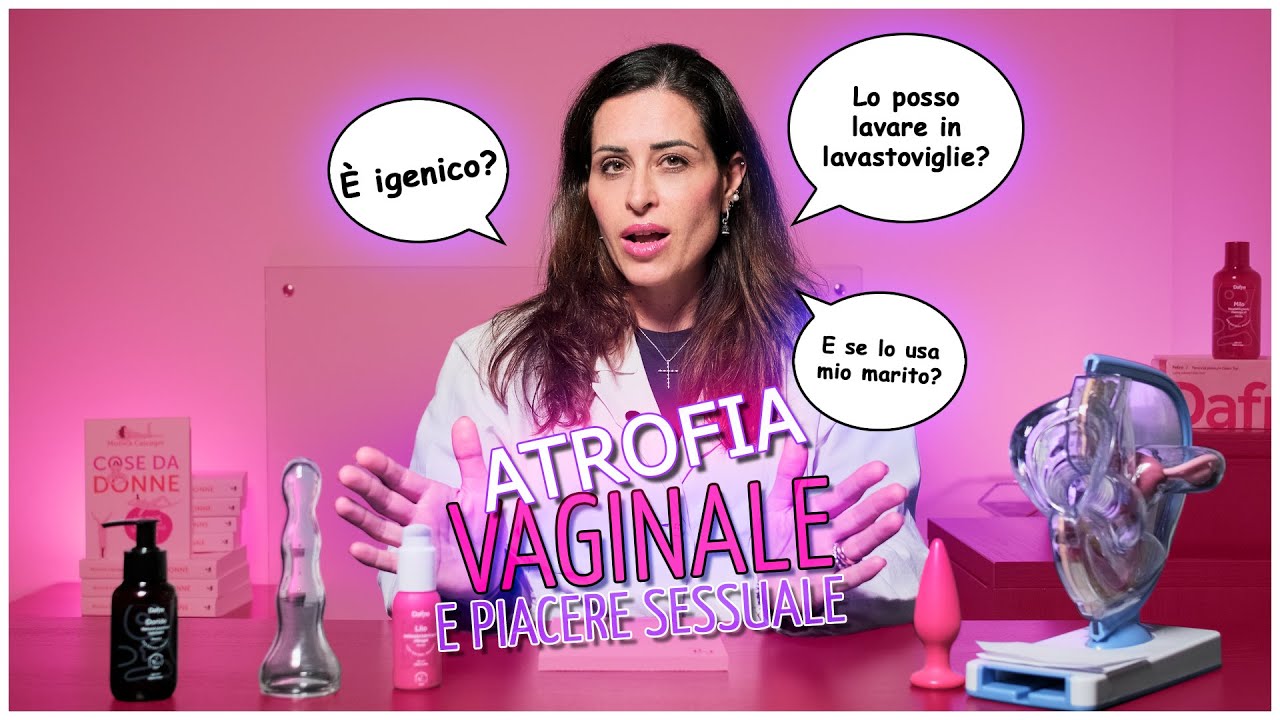 Atrofia Vaginale e Piacere Sessuale