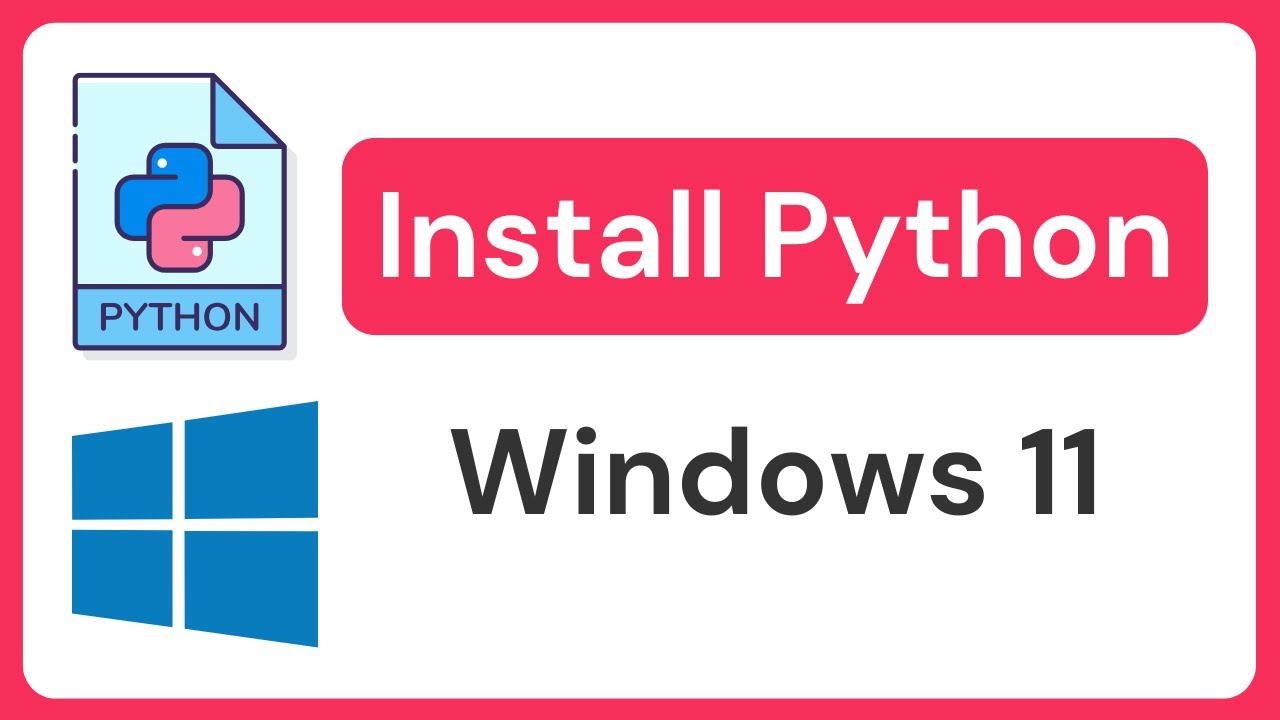 How to Install Python on Windows 11, installing python on windows 11