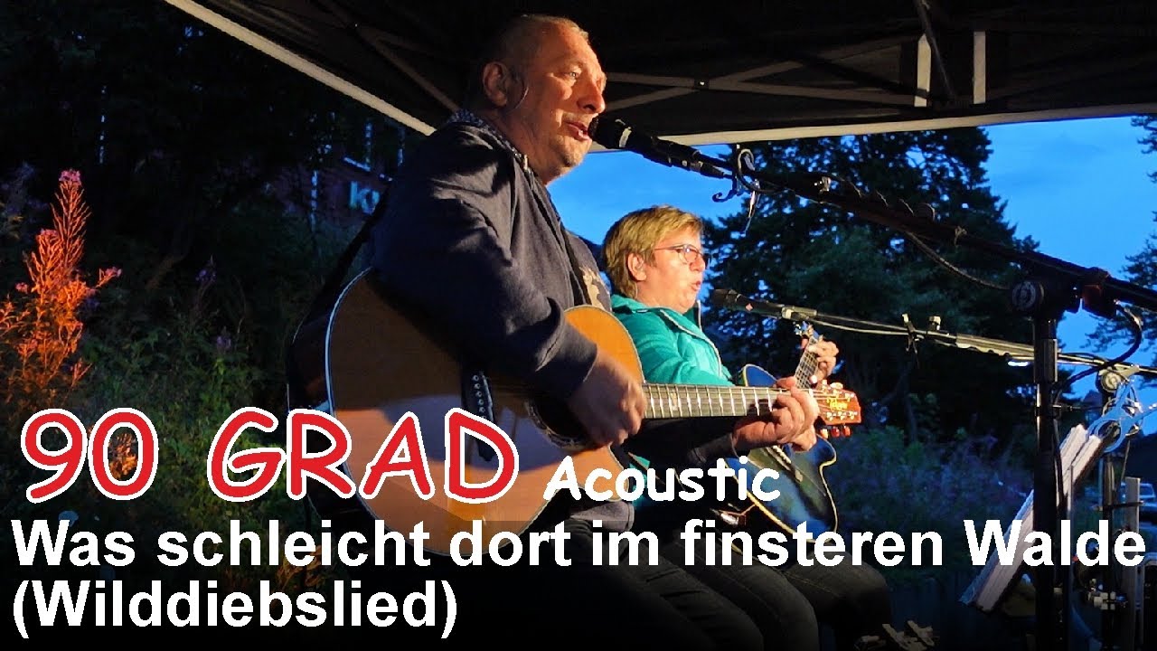 Was schleicht dort im finsteren Walde - Wilddiebslied - 90 GRAD die Band (LIVE) acoustic