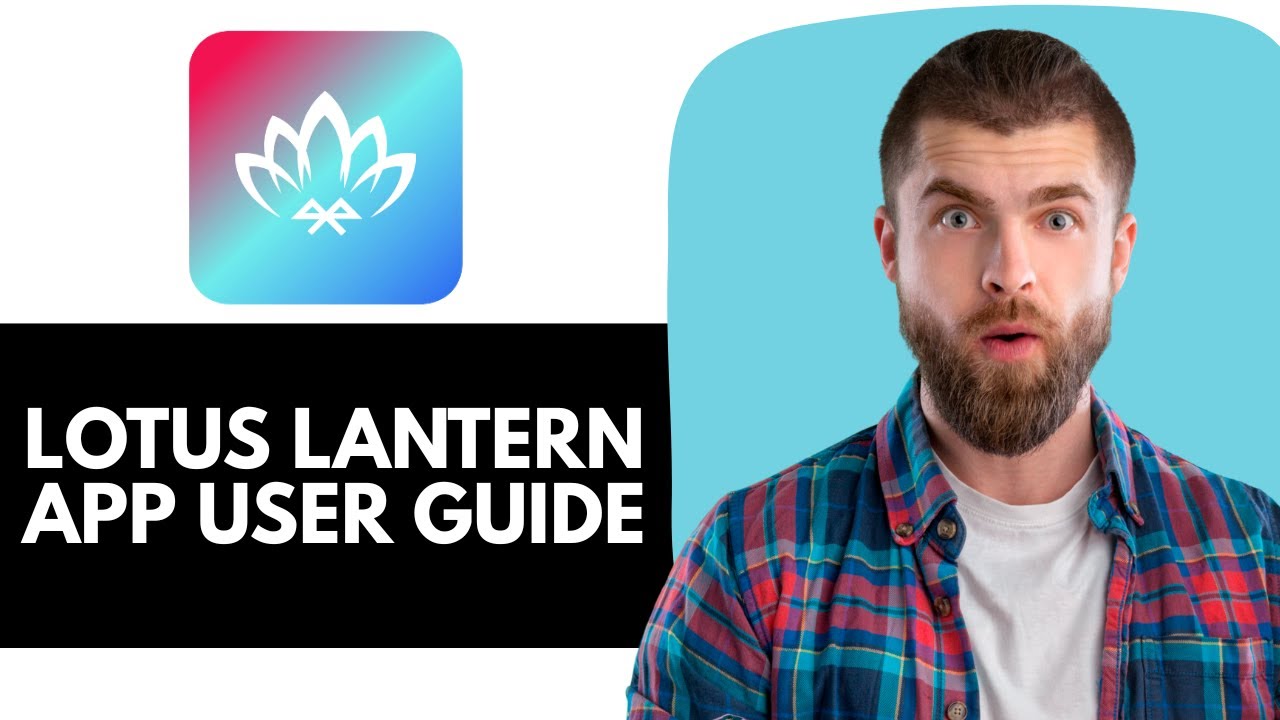 Lotus Lantern App User Guide | Step By Step