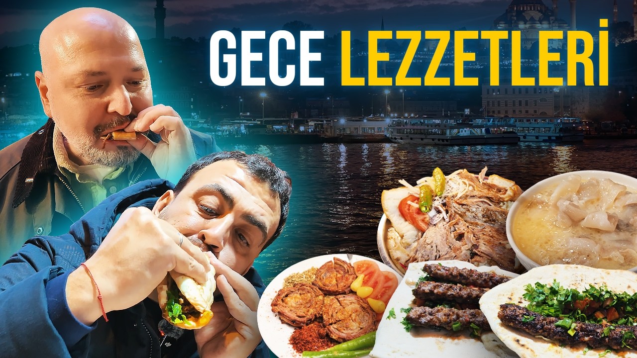 İstanbul Gece Lezzetleri | Döner, Kebap, Ciğer Kavurma, Kelle Paça - Ayaküstü Lezzetler