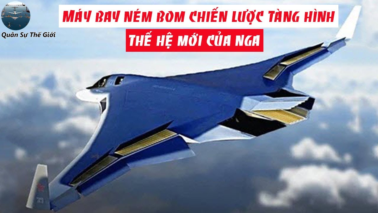 M&aacute;y Bay N&eacute;m Bom Chiến Lược T&agrave;ng H&igrave;nh Thế Hệ Mới Của Nga | Qu&acirc;n Sự Thế Giới