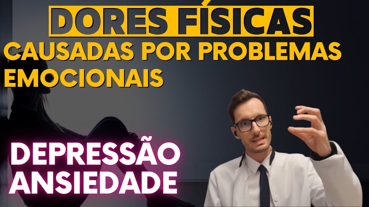 Dor f&iacute;sica por problemas emocionais, Stress, Ansiedade, Depress&atilde;o, Traumas e a rela&ccedil;&atilde;o com a dor