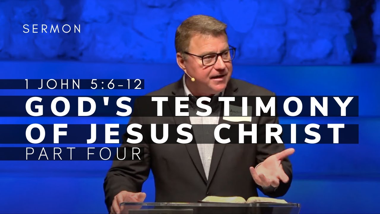 1 John 5:6-12 Sermon (Msg 26) | GOD’S TESTIMONY OF JESUS CHRIST,  Part 4 | 2/20/22