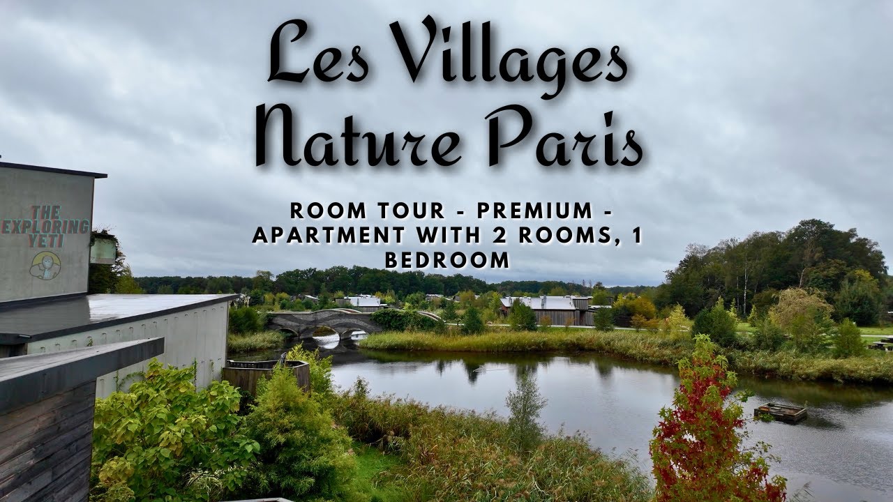 Les Villages Nature Paris Room Tour - Premium - Apartment with 2 rooms, 1 bedroom