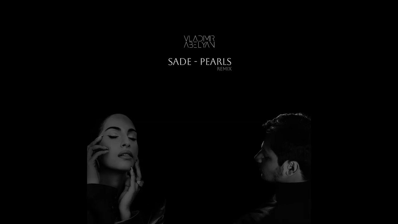Sade — Pearls (Vladimir Abelyan remix)