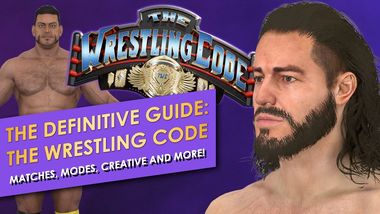 The Definitive Guide to: The Wrestling Code | Match Types, Creative Suite!