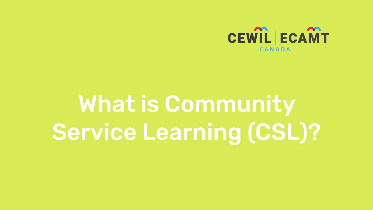 Community Service Learning (CSL) - What is it?