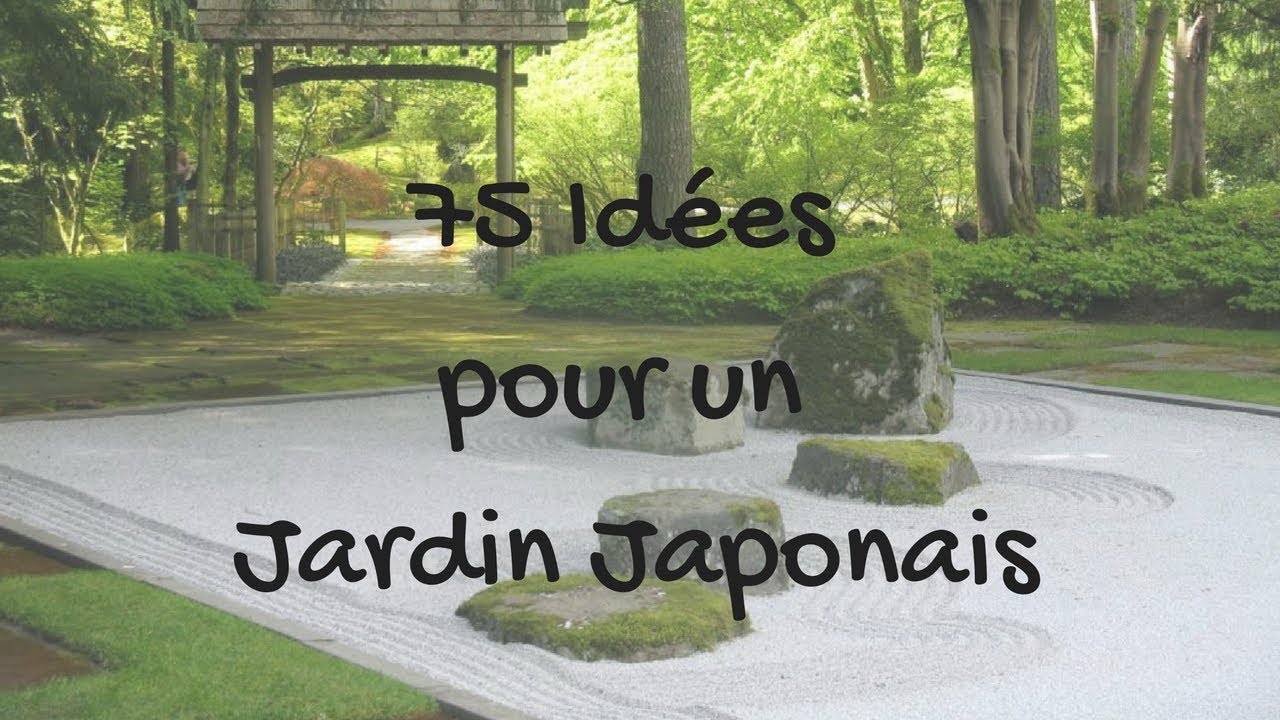 75 idées pour un jardin japonais