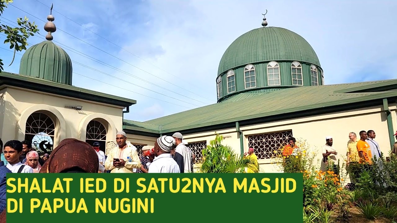 SUASANA SHALAT IED DI MASJID HOHOLA PORT MORESBY PAPUA NUGINI | MASJID SATU2NYA DI PAPUA NUGINI