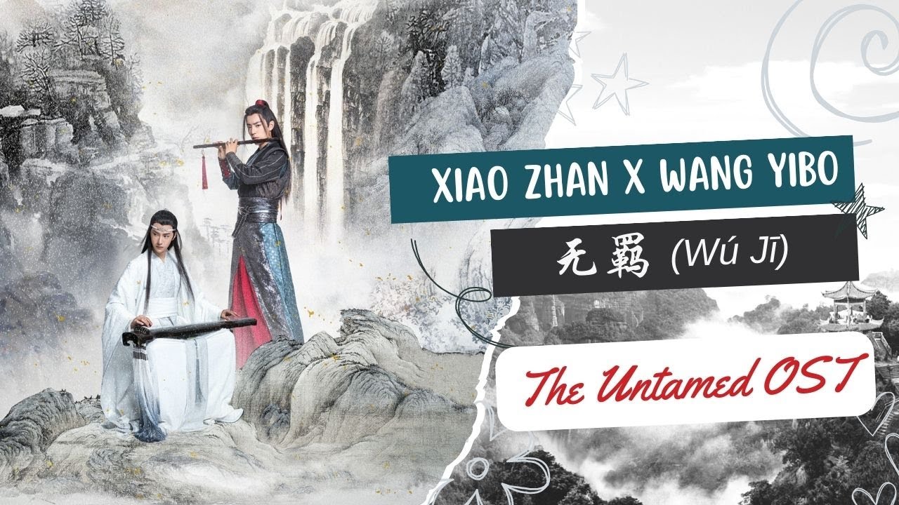 Wu Ji [The Untamed OST] - Xiao Zhan & Wang Yibo (Lirik dan Terjemahan Indonesia)