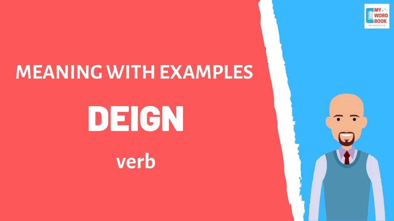 Deign | Meaning with examples | My Word Book