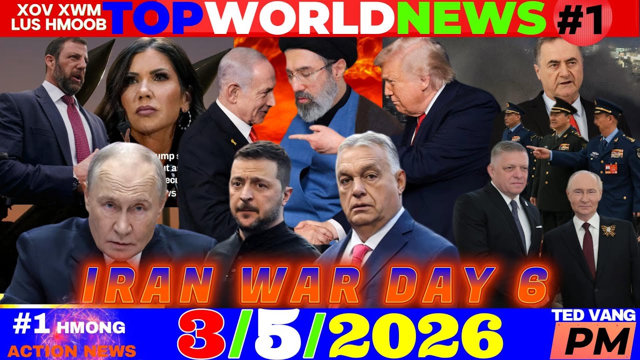 3/5/2026 (PM)🎯ROG IRAN DAY#6: RUSSIA-CHINA, TRUMP-ISRAEL TUA HNYAV, UKRAINE-RUSSIA, USA-WOLRD NEWS