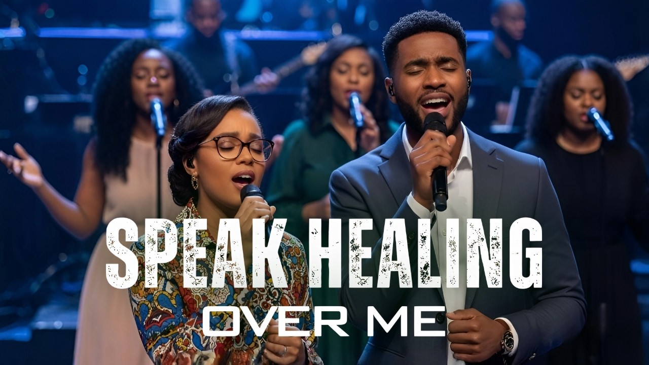 Speak Healing Over Me | Deep Healing Worship for the Body, Soul & Spirit