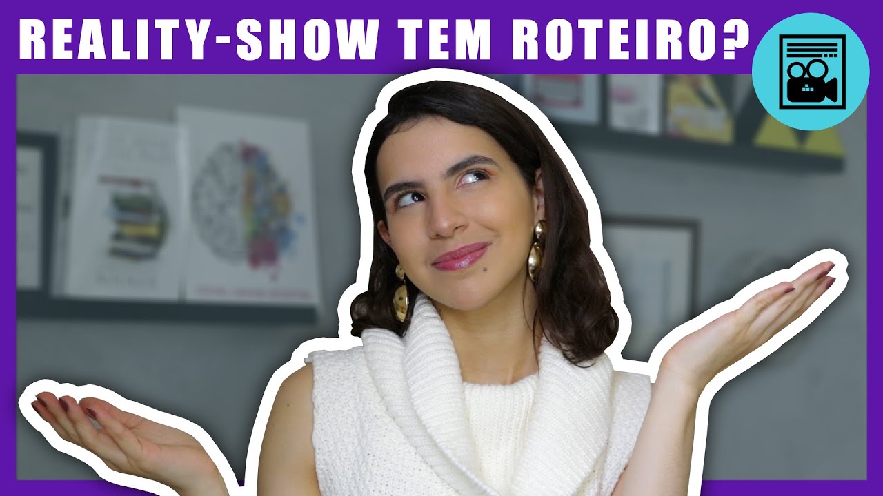 REALITY SHOW TEM ROTEIRO?