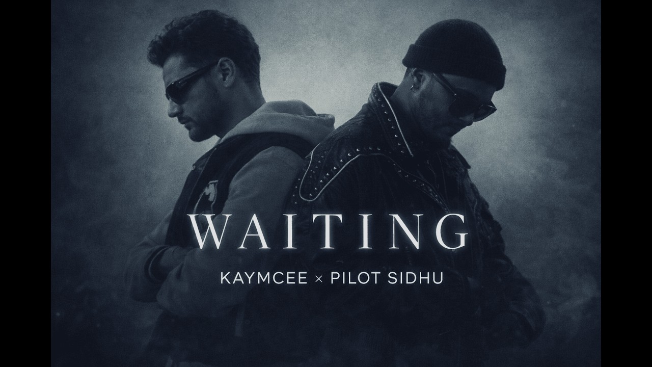 WAITING - KAYMCEE x PILOT SIDHU | HEARTFELT INDIE ELECTRONIC MUSIC VIDEO (OFFICIAL) 2026​