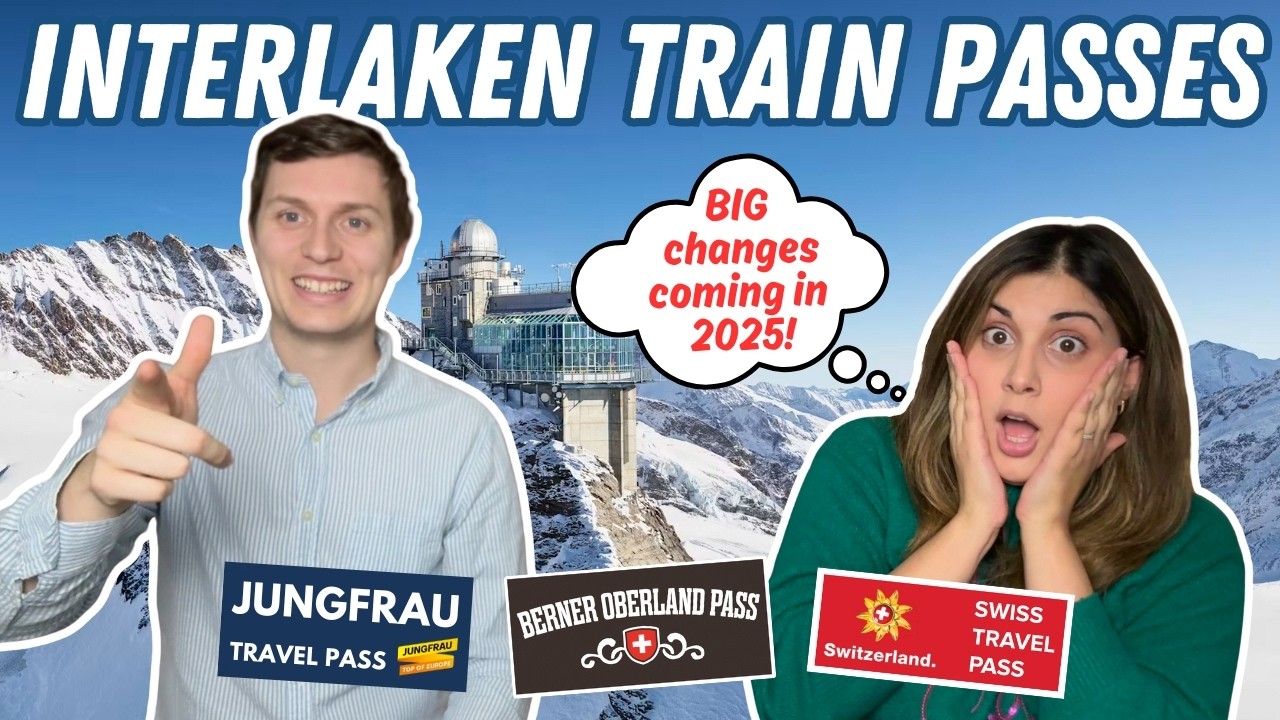 2025 TRAIN PASSES FOR INTERLAKEN + JUNGFRAU: Which Switzerland travel pass is the best value? UPDATE