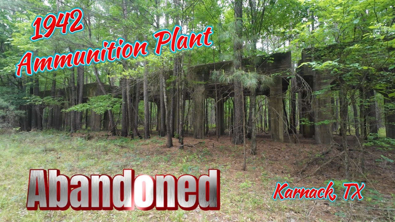 Abandoned Ammunition Plant - Longhorn Army Ammunition Plan - 1941
